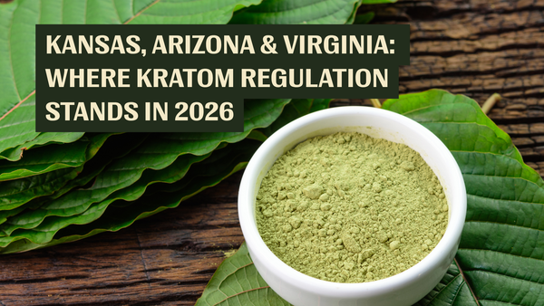 Trio of States Consider Different Levels of Kratom Regulation During Pivotal Legislative Session
